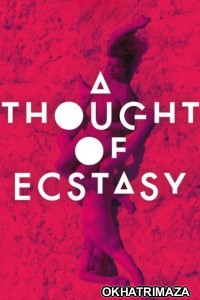 A Thought of Ecstasy (2019) ORG Hollywood Hindi Dubbed Movie