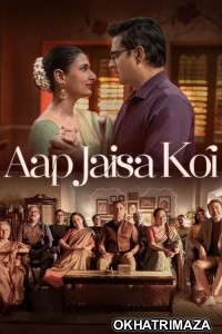 Aap Jaisa Koi (2025) Bollywood Hindi Movie