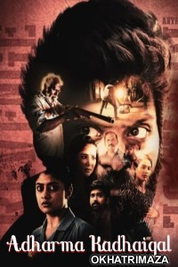 Adharma Kadhaigal (2024) ORG South Inidan Hindi Dubbed Movie