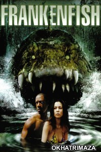 Frankenfish (2004) ORG Hollywood Hindi Dubbed Movie