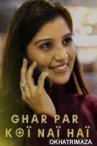 Ghar Par Koi Nai Hai (2023) Hindi Thullu Short Film