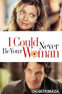 I Could Never Be Your Woman (2007) ORG Hollywood Hindi Dubbed Movie