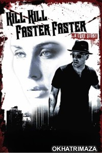 Kill Kill Faster Faster (2008) ORG Hollywood Hindi Dubbed Movie