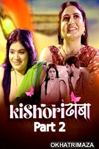 Kishori Dhaba (2025) Part 2 Bulbulplay Hindi Hot Web Series