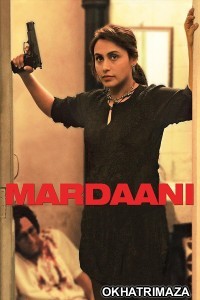 Mardaani (2014) Bollywood Hindi Movie