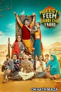 Mukk Gyi Feem Dabbi Cho Yaaro (2025) Punjabi Movie