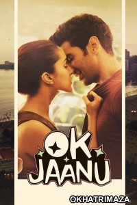 OK Jaanu (2017) Bollywood Hindi Movie