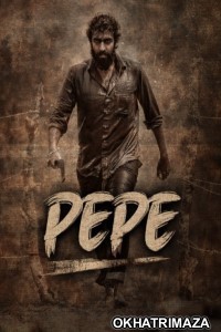 Pepe (2024) ORG South Inidan Hindi Dubbed Movie