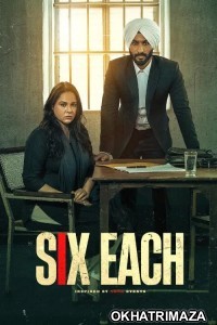 Six Each (2025) Bollywood Hindi Movie