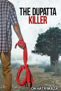 The Dupatta Killer (2025) Bollywood Hindi Movie