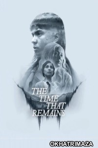 The Time That Remains (2025) ORG Hollywood Hindi Dubbed Movie