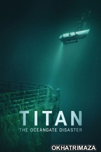 Titan The OceanGate Disaster (2025) ORG Hollywood Hindi Dubbed Movie