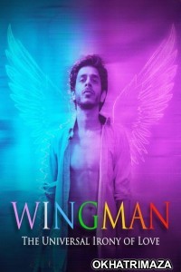 WingMan (The Universal Irony of Love) (2021) Bollywood Hindi Movie
