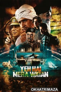 Yeh Hai Mera Watan (2025) Bollywood Hindi Movie